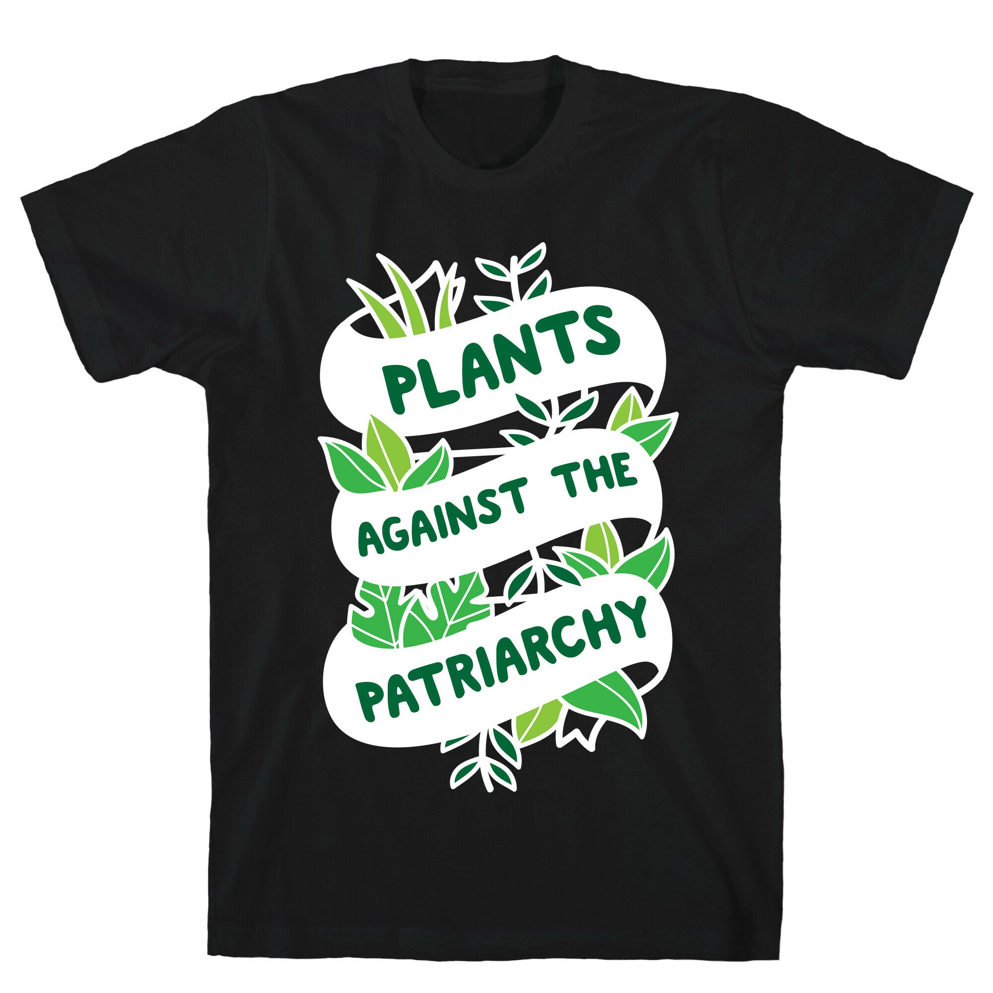 Plants Against The Patriarchy T-Shirt